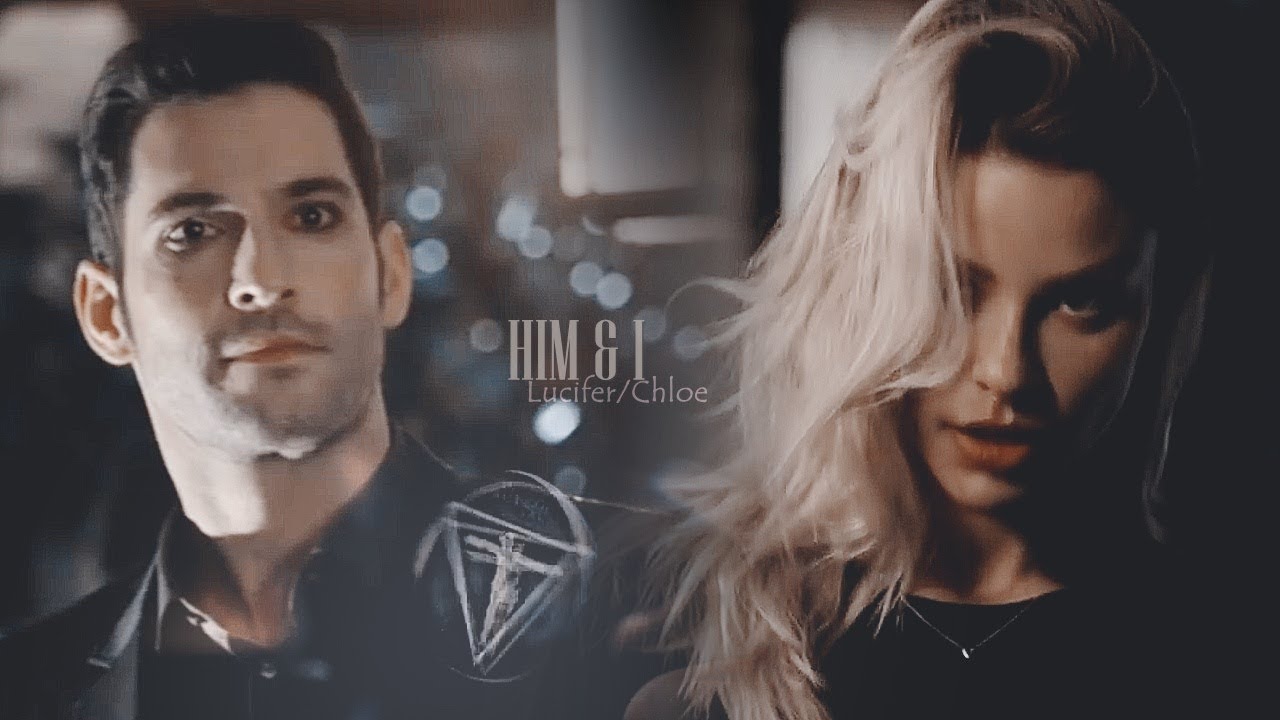Lucifer [lucifer|chloe] him and I