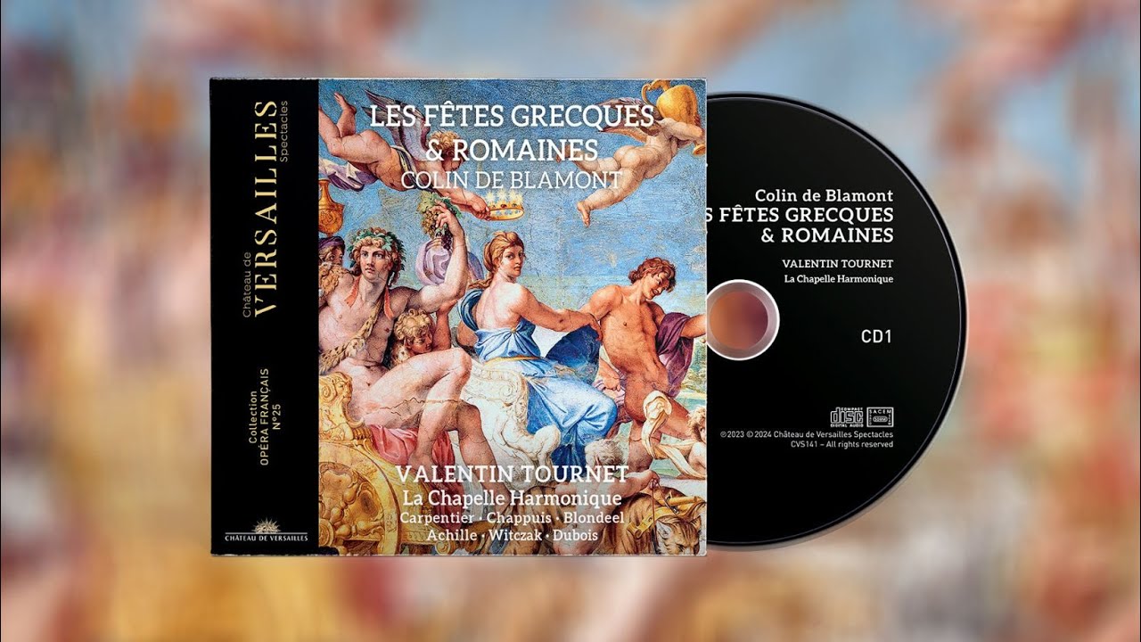 📀 LES FÊTES GRECQUES & ROMAINES, Colin de Blamont | CD - Label Château de Versailles Spectacles