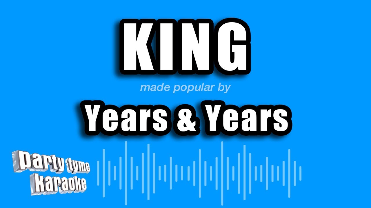 Years & Years - King (Karaoke Version)