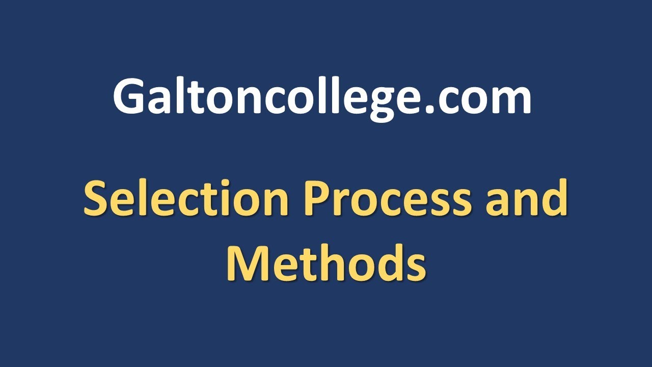 Selection Process and Methods