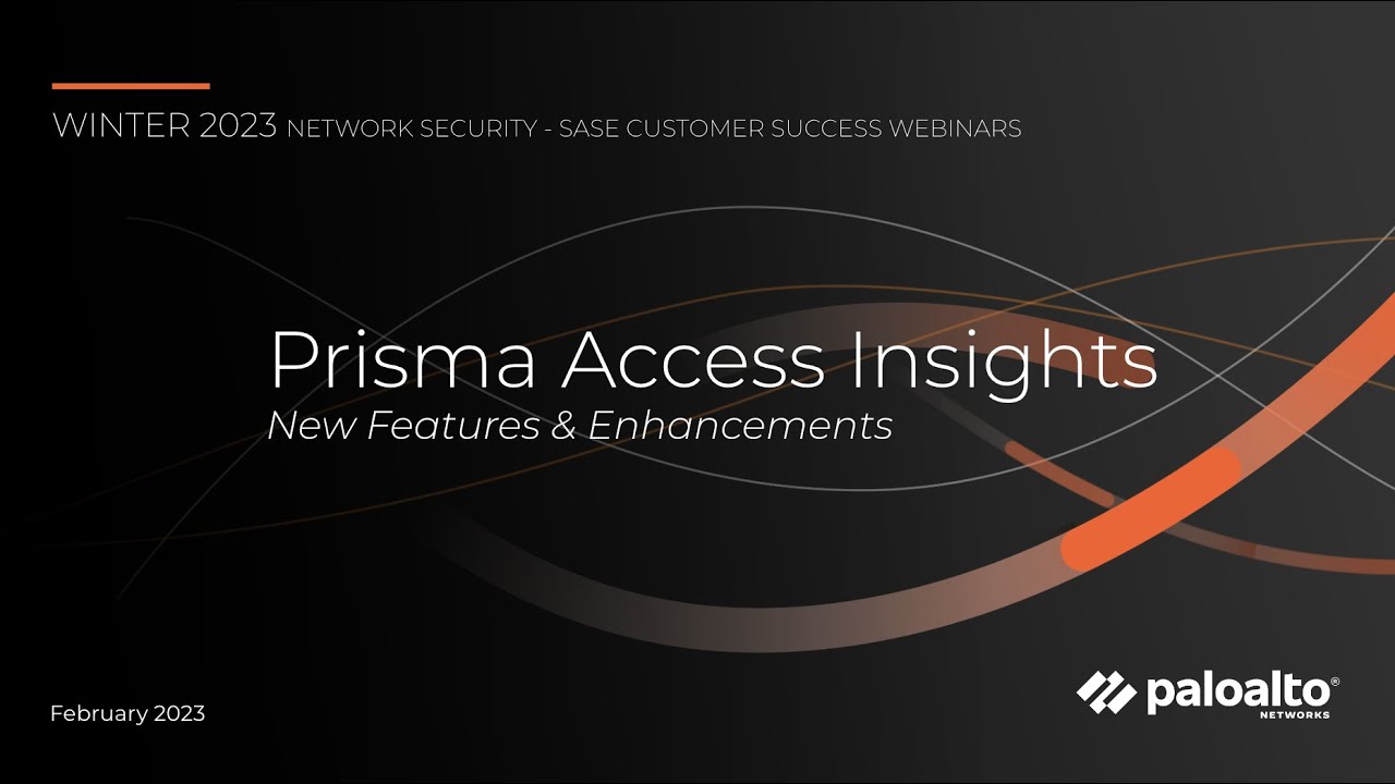 Prisma Access Insights - New Features Release & Enhancements