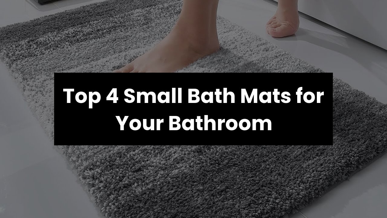 SMALL BATH MATS FOR BATHROOM: Top 4 Small Bath Mats for Your Bathroom