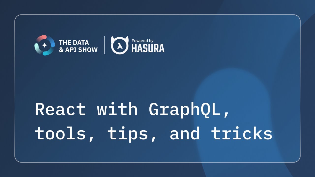 React with GraphQL, tools, tips, and tricks