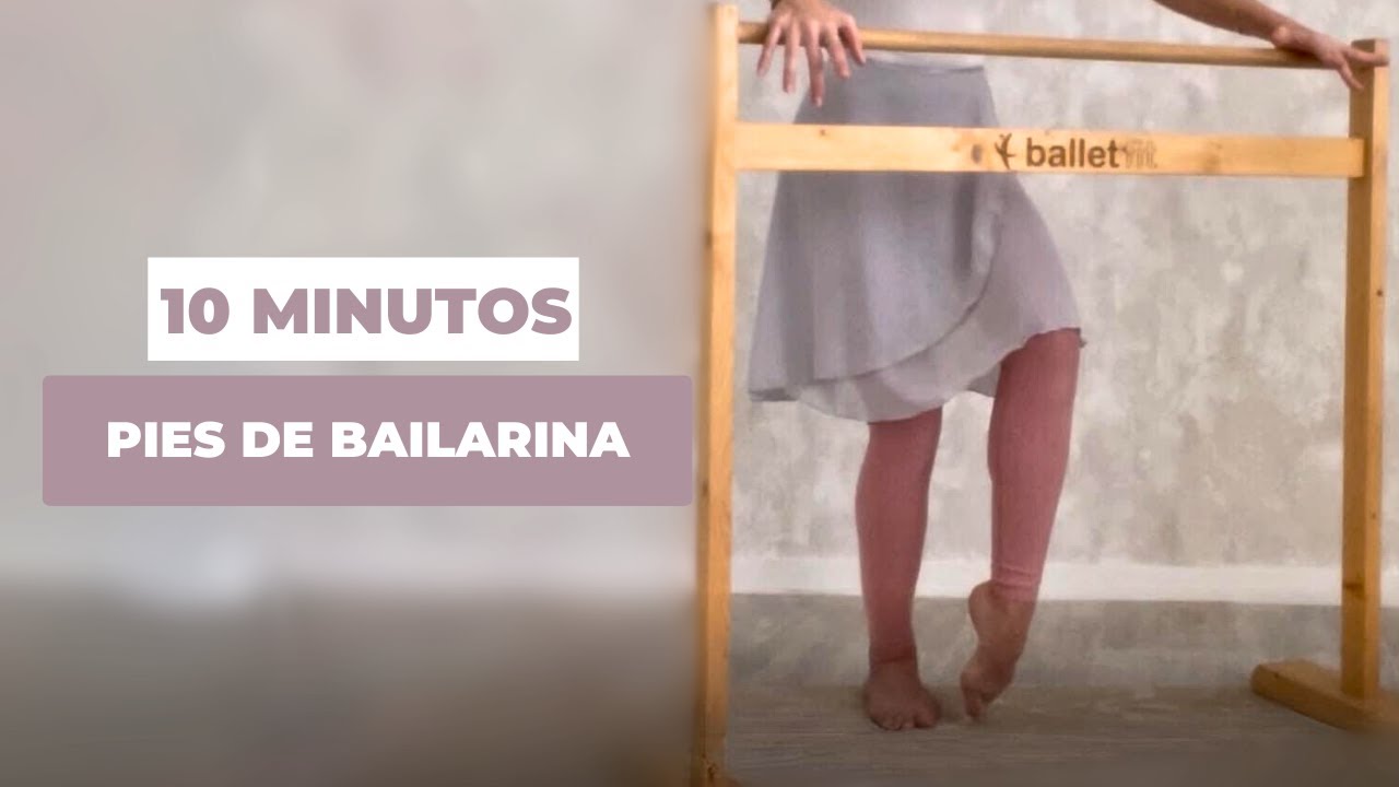 Pies de Bailarina: Rutina Completa para Pies Fuertes y Flexibles | Entrenamiento Ballet Fit&reg;