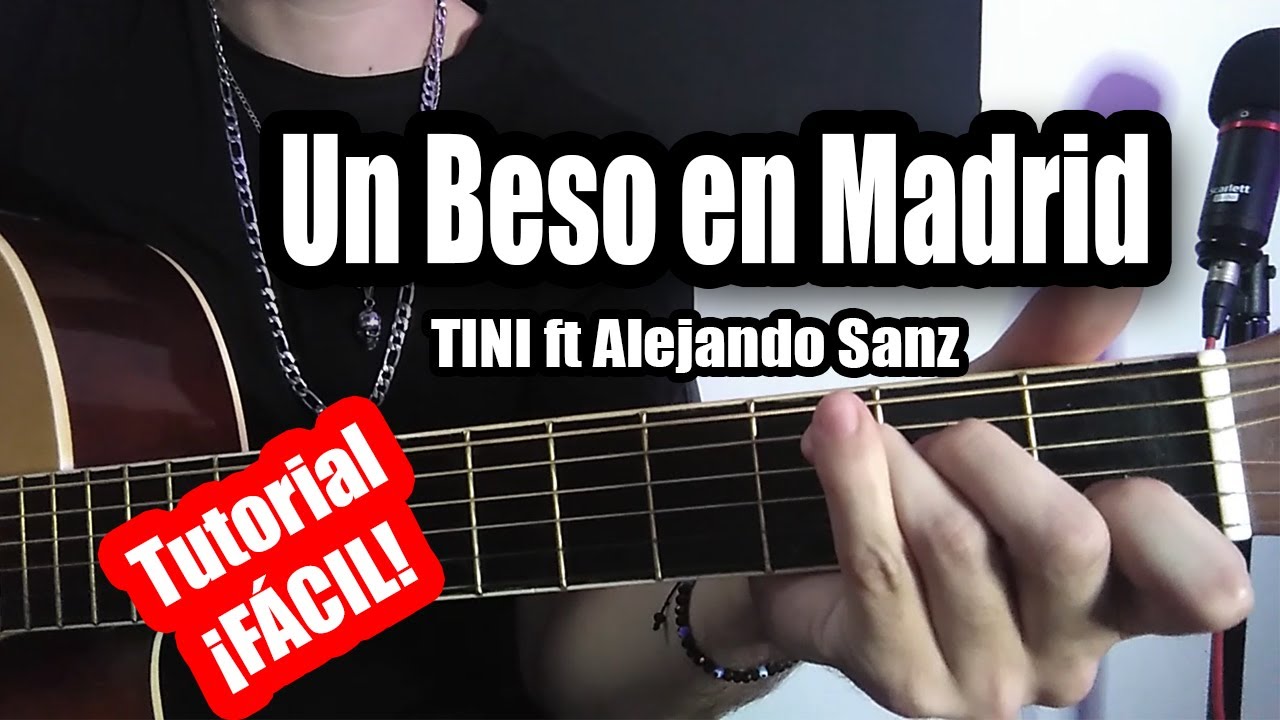 Un beso en Madrid / TINI, Alejandro Sanz / Tutorial LETRA + ACORDES