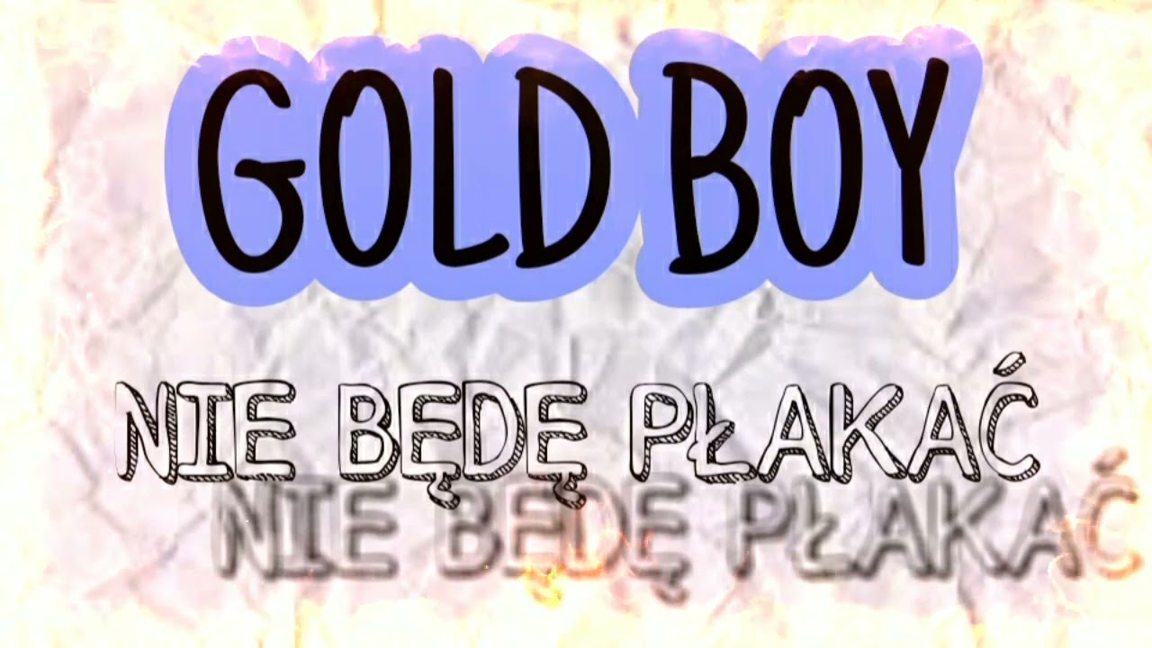GOLD BOY - NIE BĘDĘ PŁAKAĆ (PROD. JAMMY BEATZ)