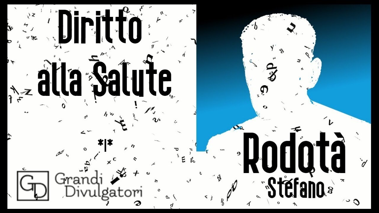 RODOTA' Stefano - 'Sul Diritto alla Salute'