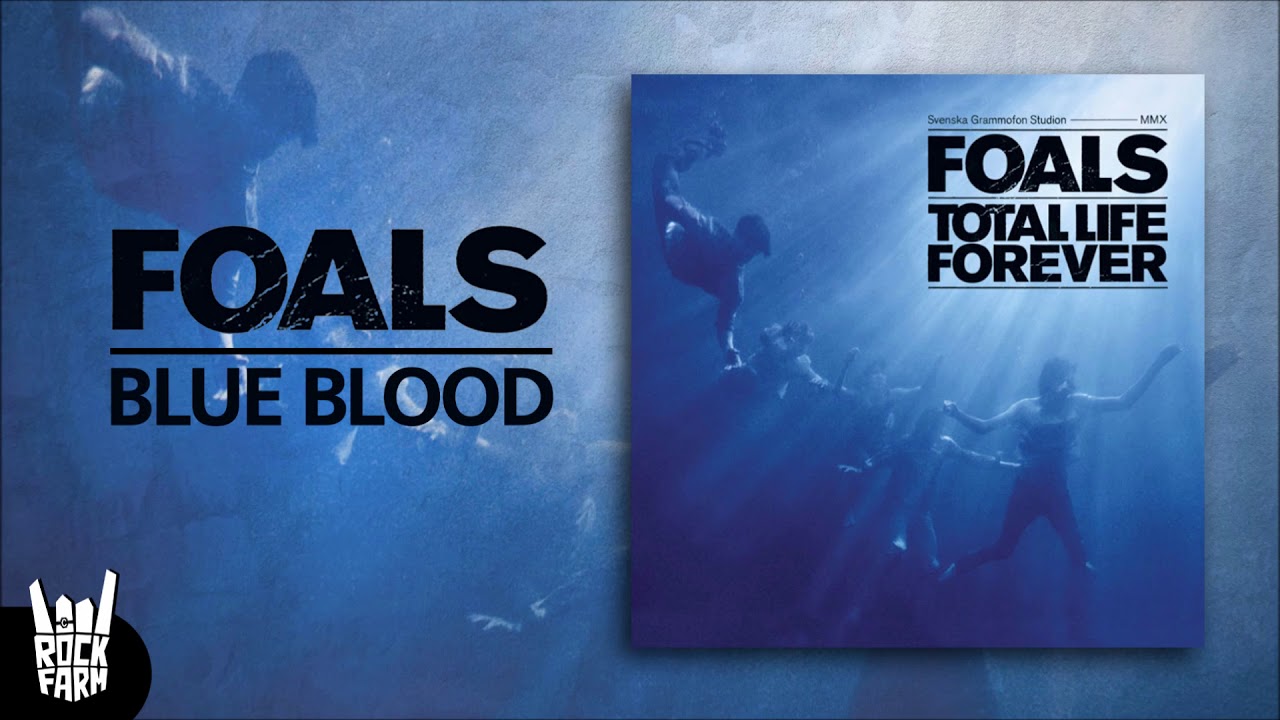 Foals - Blue Blood