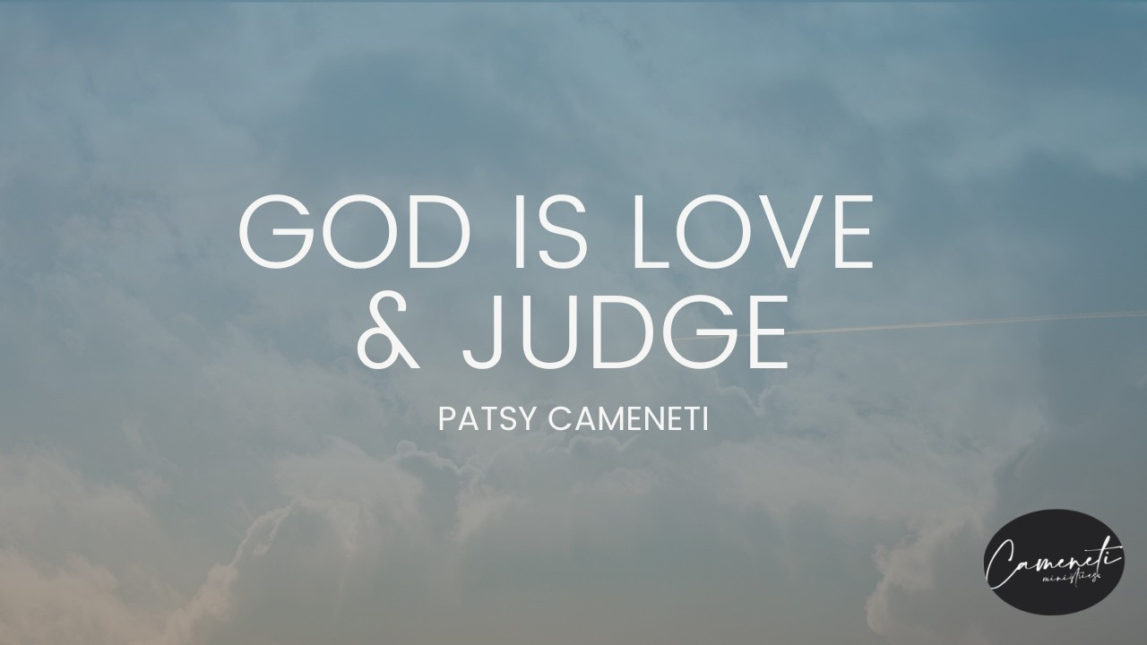 God is Love but He is also Judge September 20, 2016