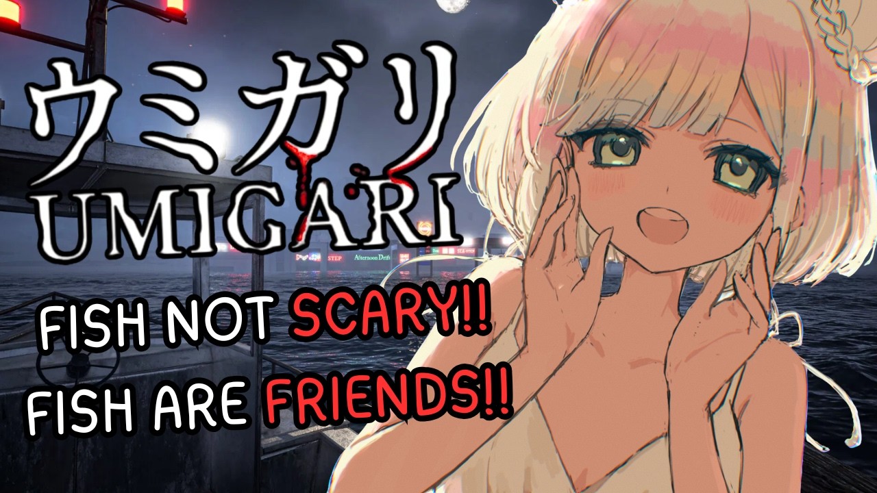 【UMIGARI】i ain't scared of no FISH 🐟❌ fish horror game..? no.. fish love game.. big love..❤️【EN/日本語】
