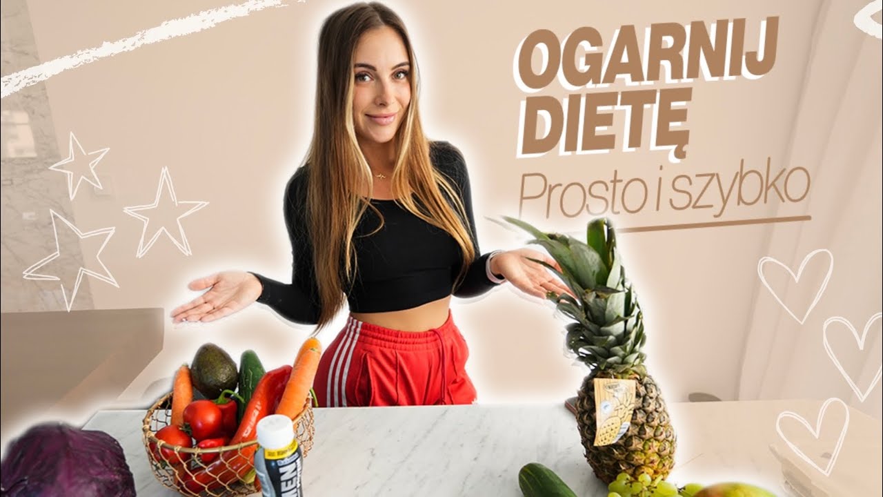 JAK OGARNĄĆ DIETĘ  - SKUTECZNE I PRAKTYCZNE PORADY + trening barków