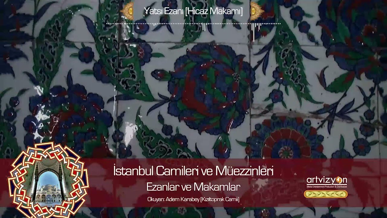 Yatsı Ezanı - Hicaz Makamı (Kızıltoprak Cami)
