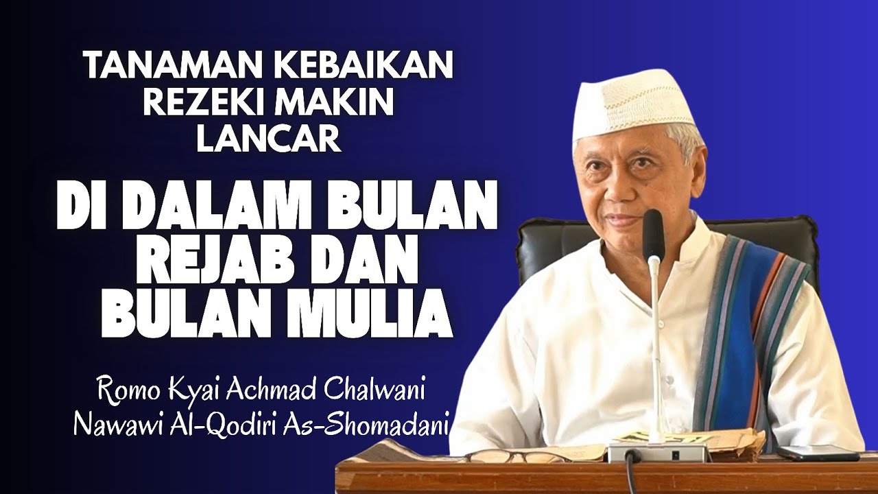 AMALIYAH BULAN REJAB BULAN SYA'BAN || Ngaji Terbaru Romo Kyai Achmad Chalwani Nawawi