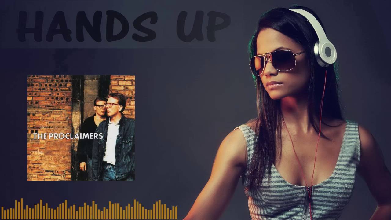 The Proclaimers - (I'm Gonna Be) 500 Miles (G4bby & Cloud Seven Bootleg Mix) [HANDS UP]
