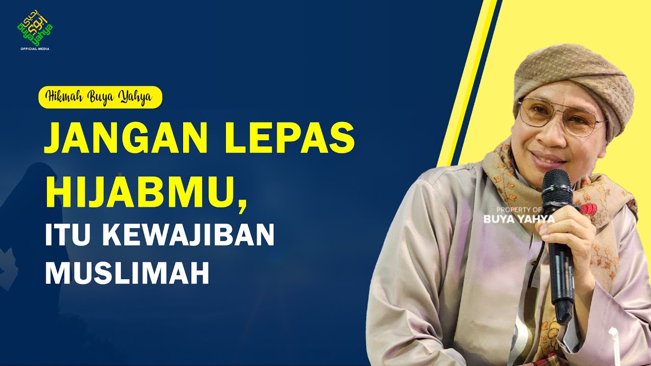 JANGAN LEPAS HIJABMU, ITU KEWAJIBAN MUSLIMAH - Buya Yahya