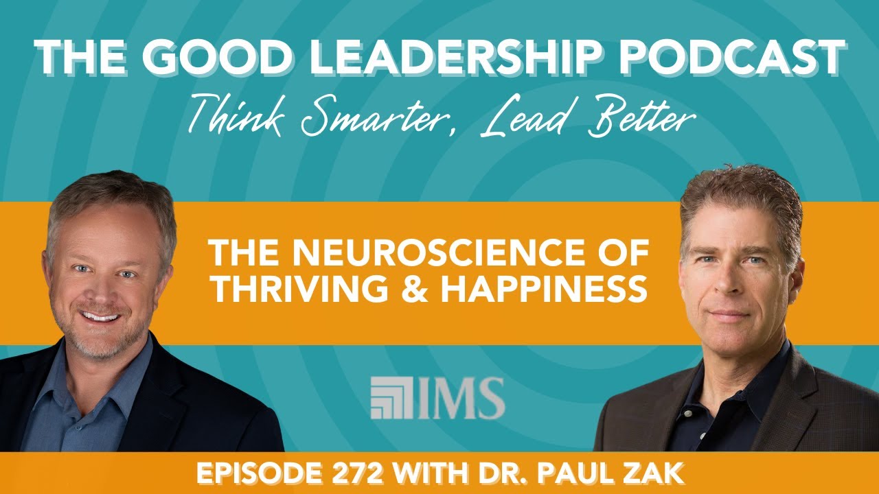 The Happiness Advantage: Habits That Rewire Your Brain with Dr. Paul Zak & Charles Good | TGLP #272