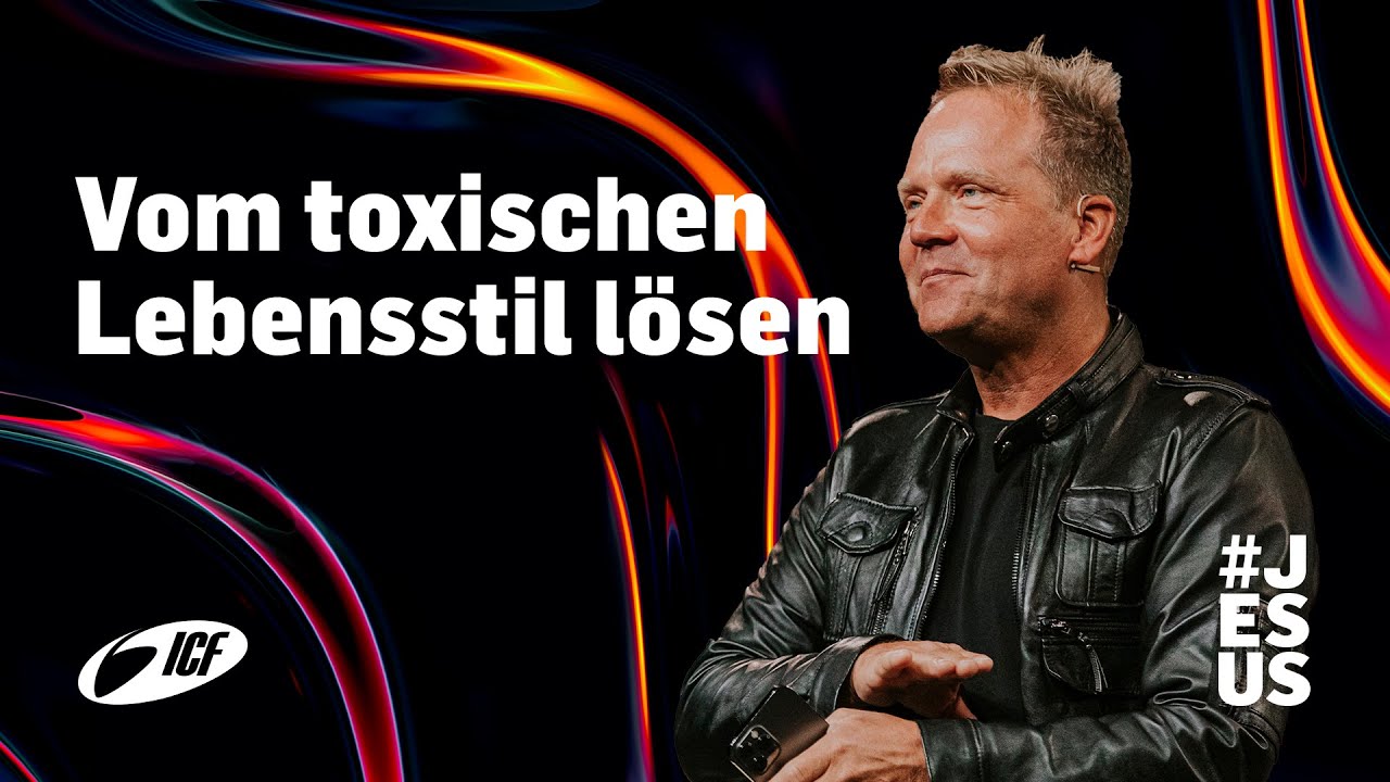 Löse dich von deinem toxischen Lebensstil | Leo Bigger | ICF Zürich