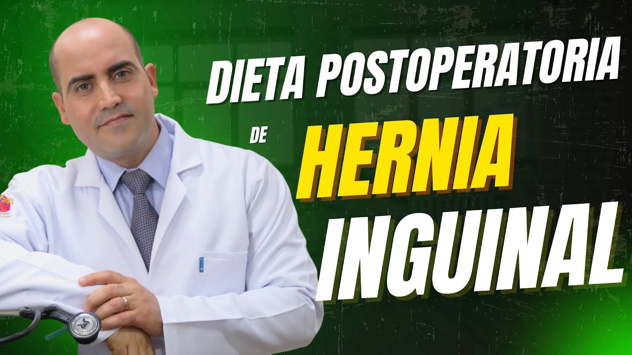 Dieta postoperatoria de hernia inguinal: cómo recuperarte de la operación de hernia inguinal.