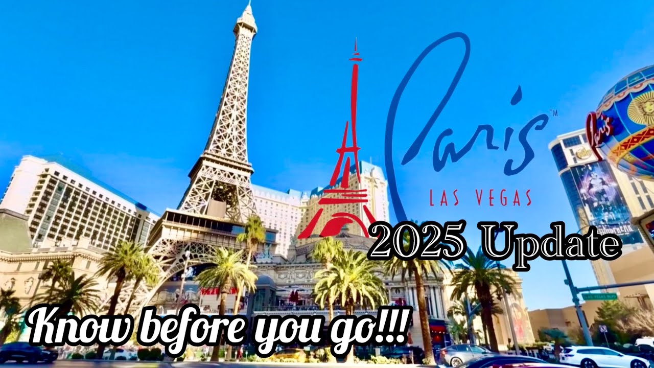Paris Las Vegas 2025 Update Everything That You Need to Know