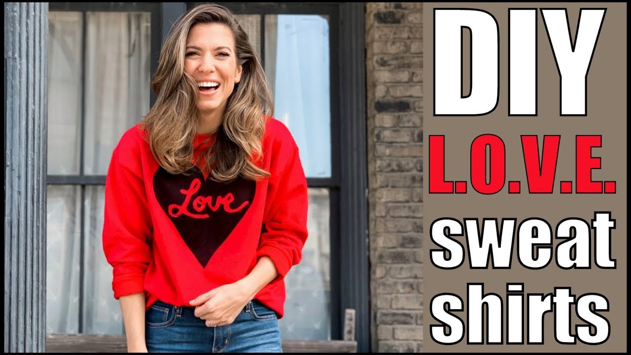 DIY:How To Make a LOVE + HEART Sweatshirt-  by Orly Shani