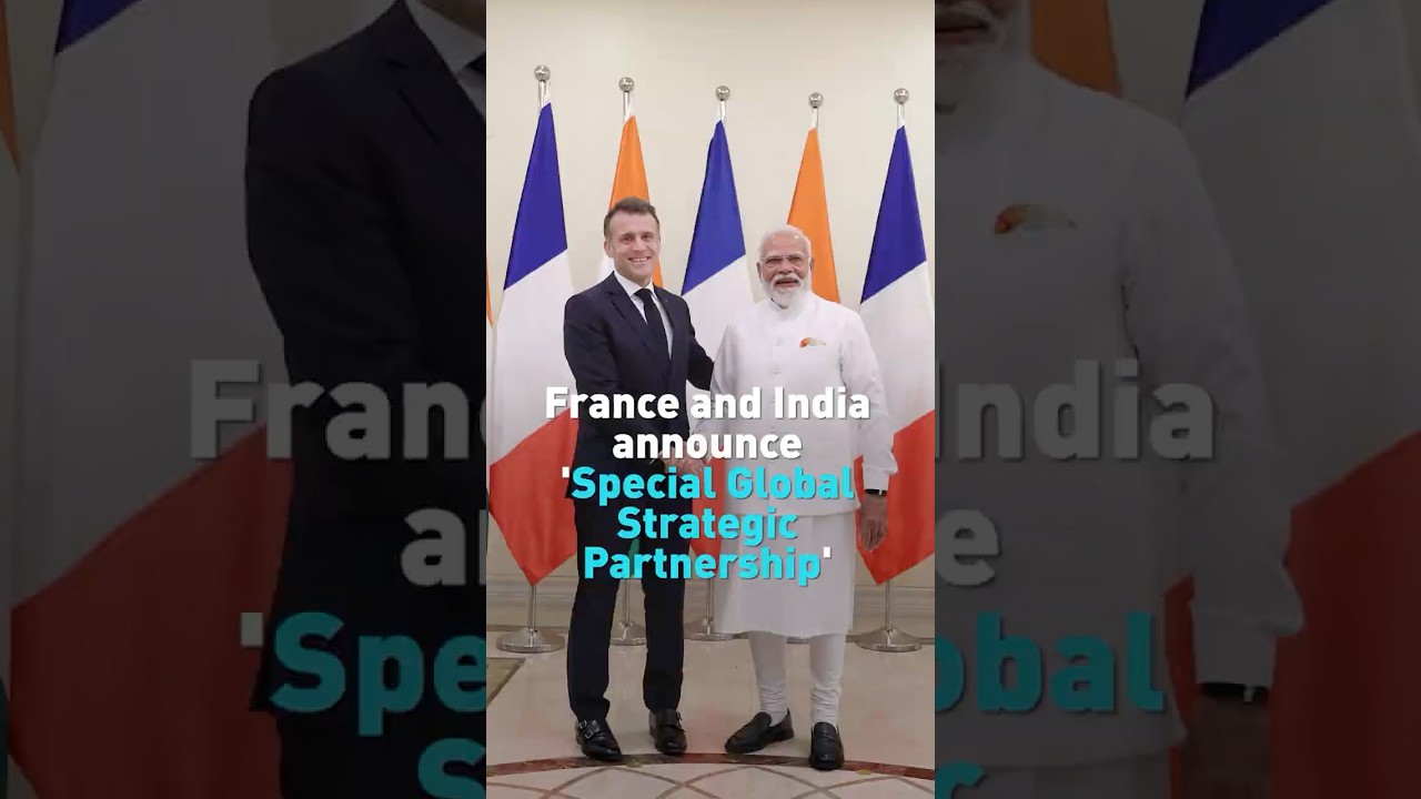 France and India announce 'Special Global Strategic Partnership'