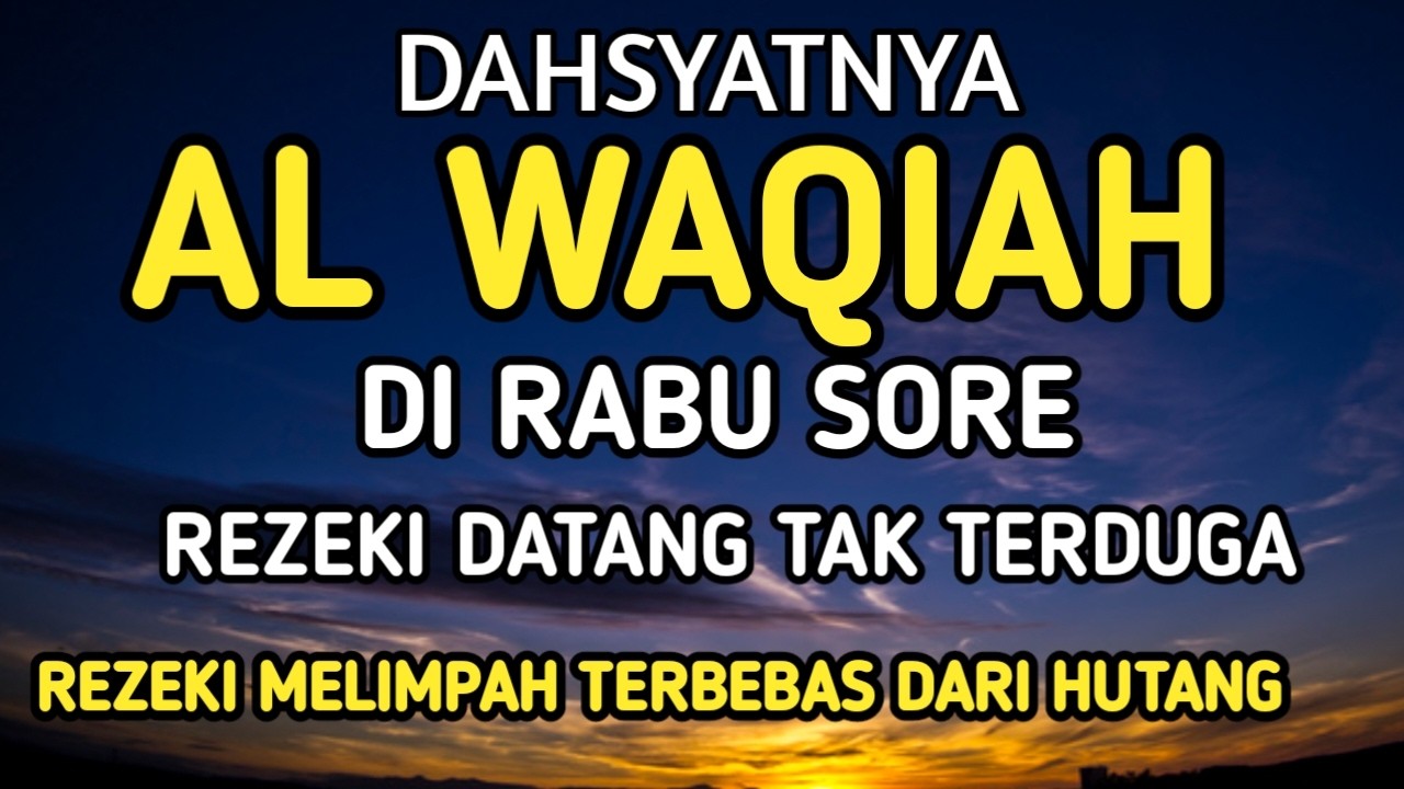 Surat Al WAQIAH 7x, dengarkan hutang lunas, Rezeki datang dari berbagai arah, Bacaan Al Quran Merdu