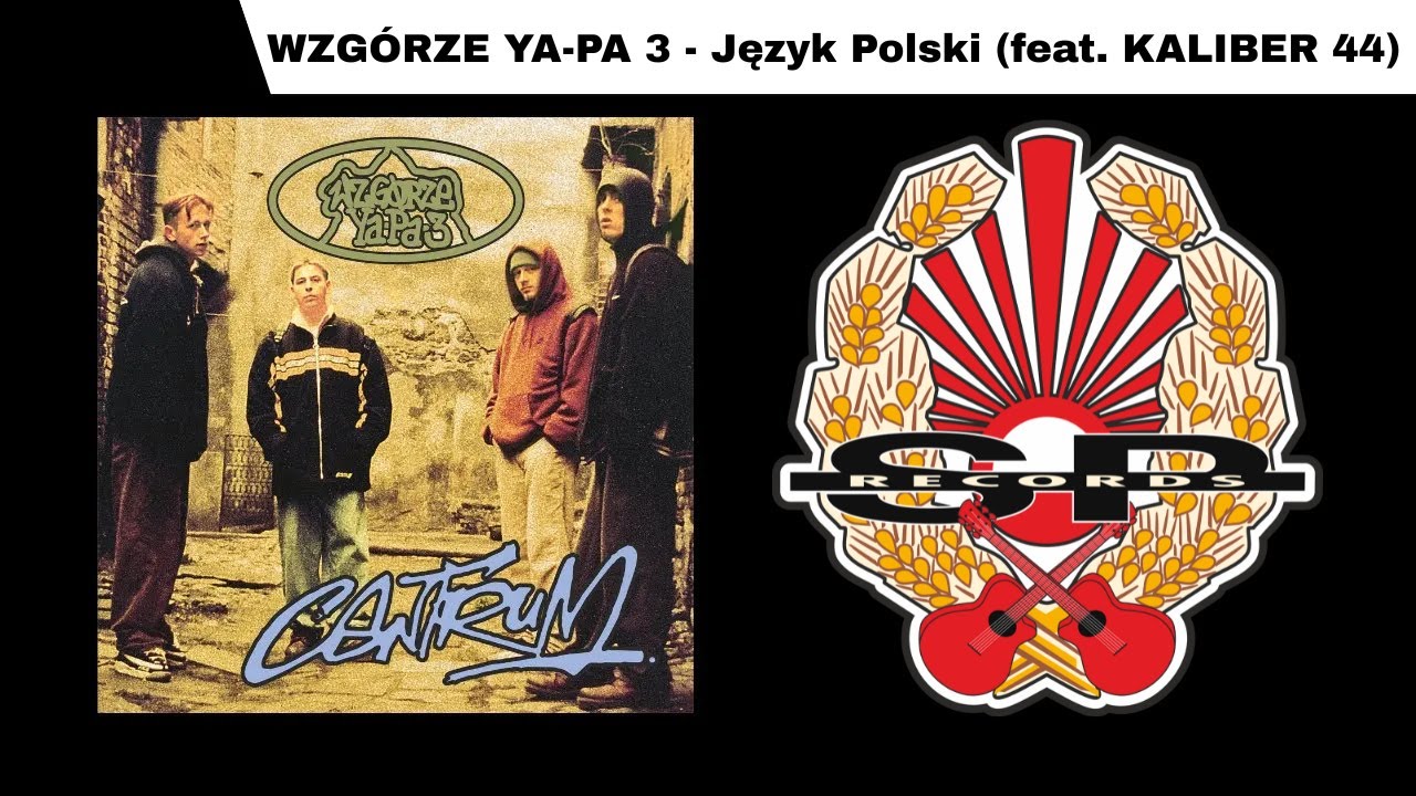 WZGÓRZE YA-PA 3 - Język Polski (feat. KALIBER 44) [OFFICIAL AUDIO]