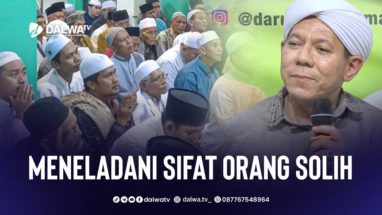 Ceramah Al Habib Segaf Baharun || Meneladani Sifat Orang Solih.