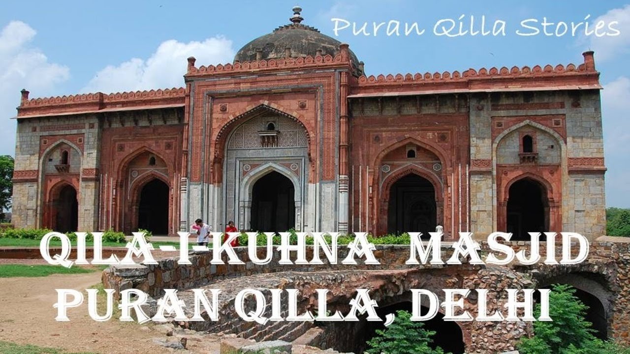 Qila-i-Kuhna Masjid: Purana Qila, Delhi