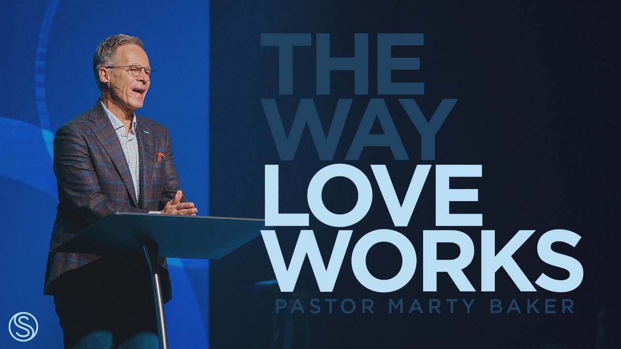 The Way Love Works | Dr. Marty Baker - FULL SERVICE
