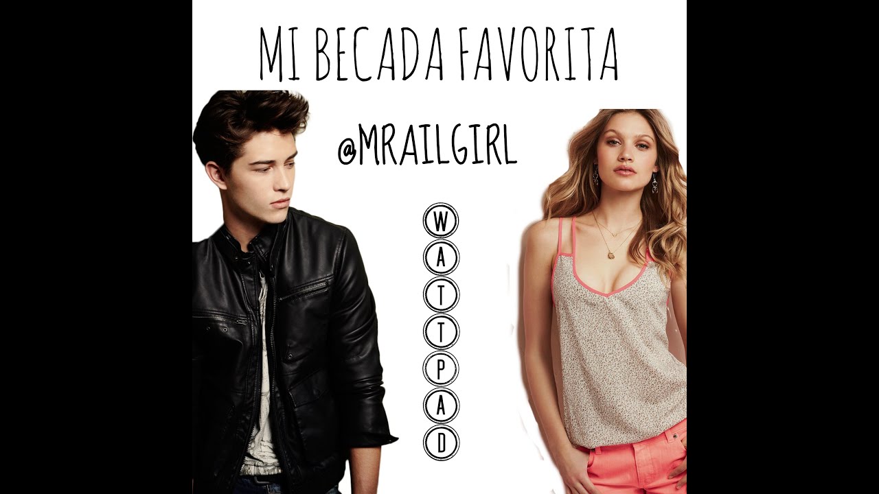 Mi becada favorita|| WATTPAD BOOKTRAILER