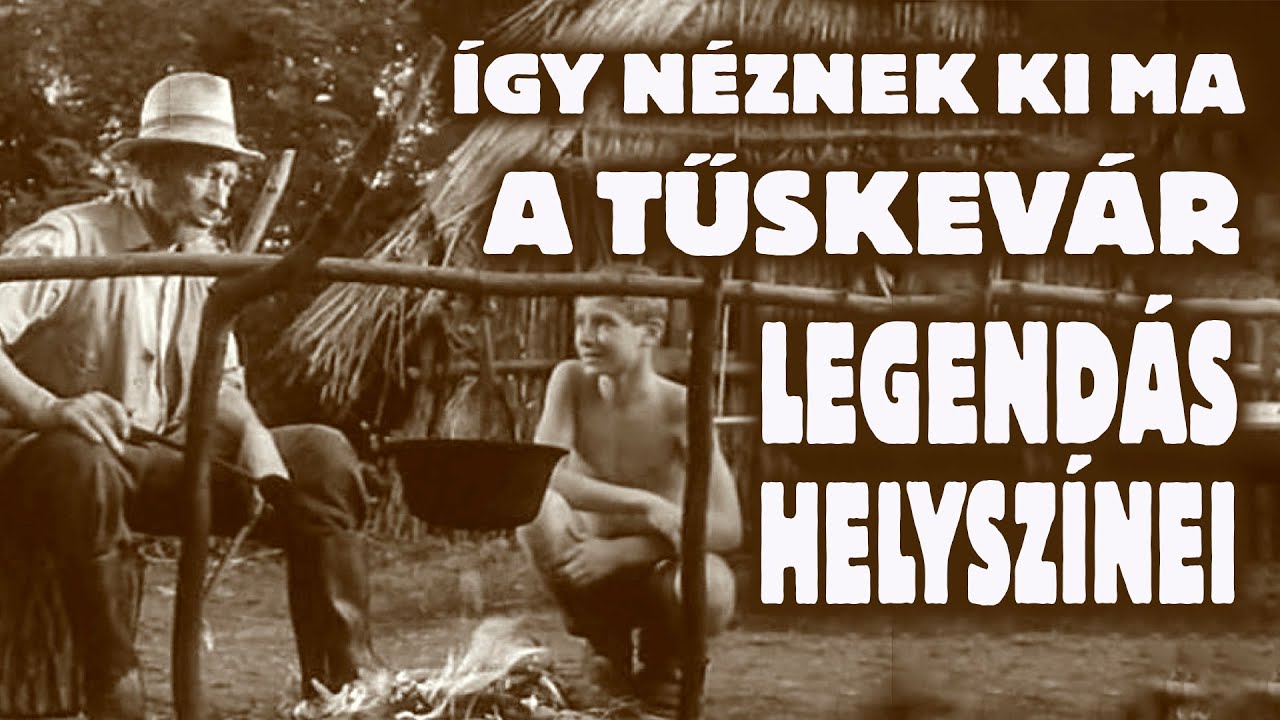 Így néznek ki  ma a Tüskevár legendás helyszínei