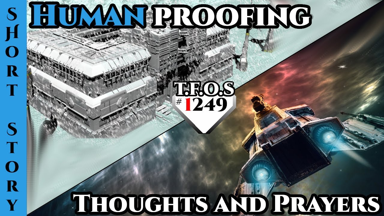 New Reddit Story | Human proofing & Thoughts and Prayers  | HFY | Humans Are Space Orcs 1249