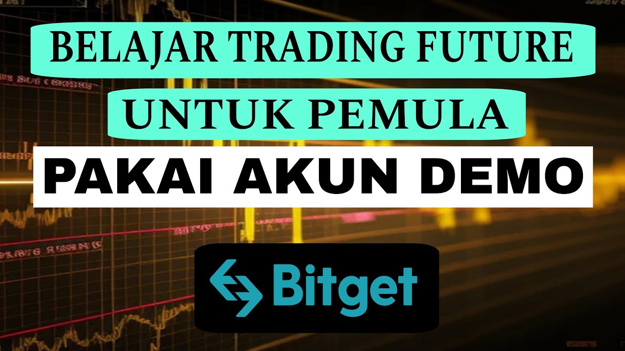 Tutorial Belajar Trading FUTURE Untuk Pemula Pakai Akun Demo Bitget