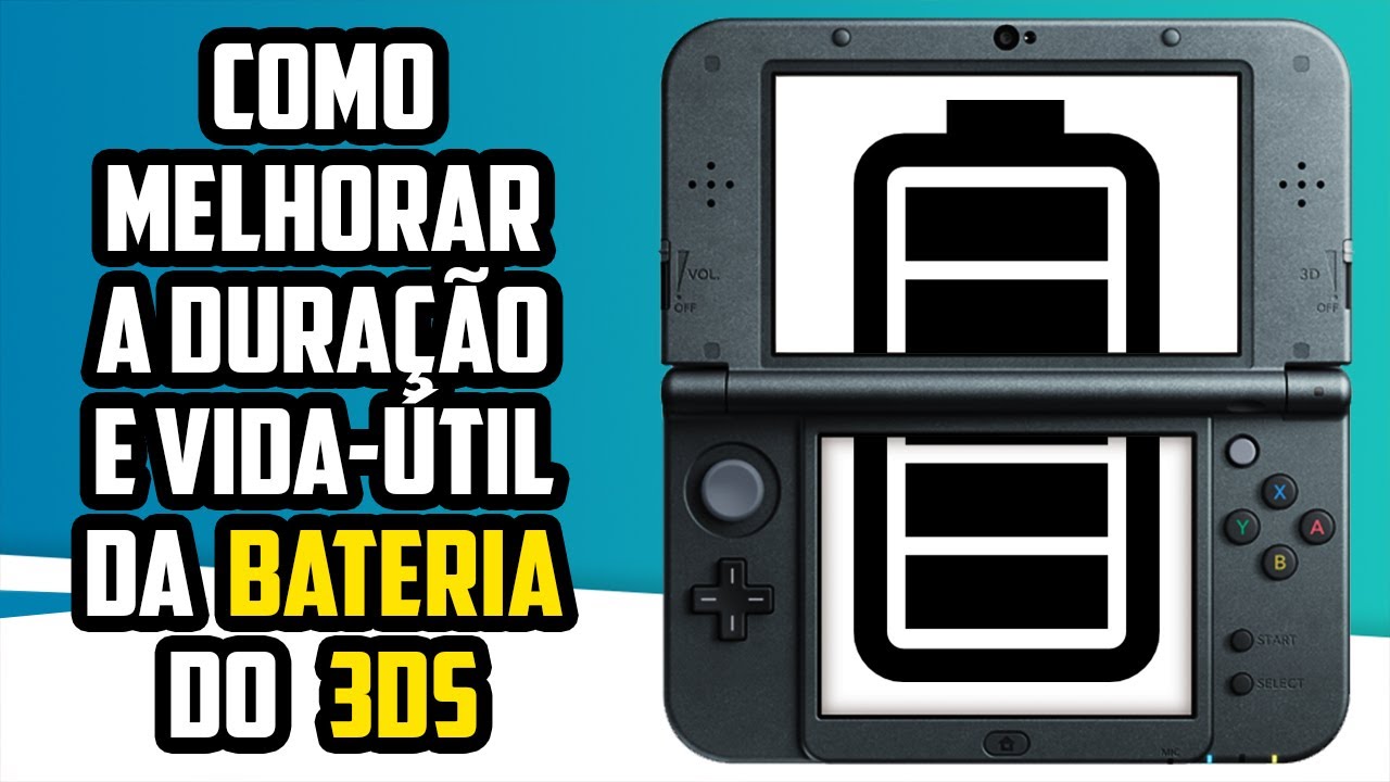 Como Aumentar a Duração e Vida-útil da Bateria do 3DS