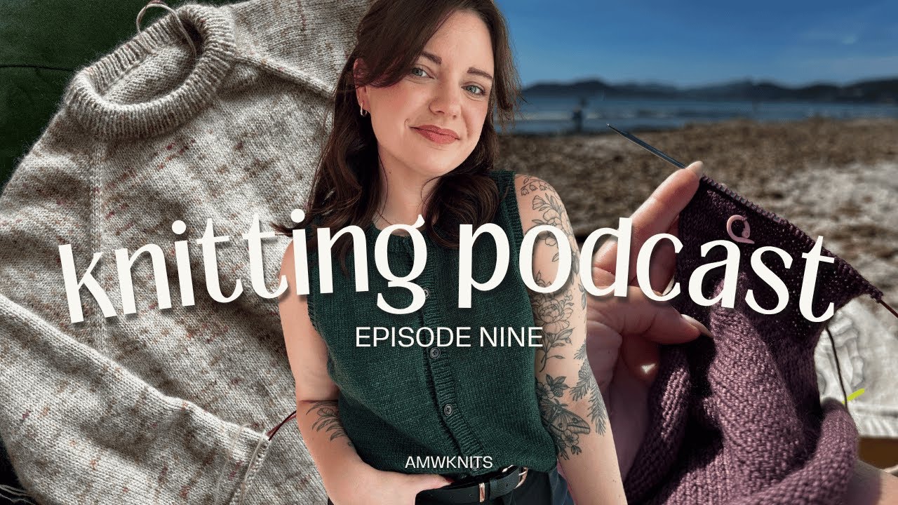 finished maggie vest and return of the monday sweater | podcast 9