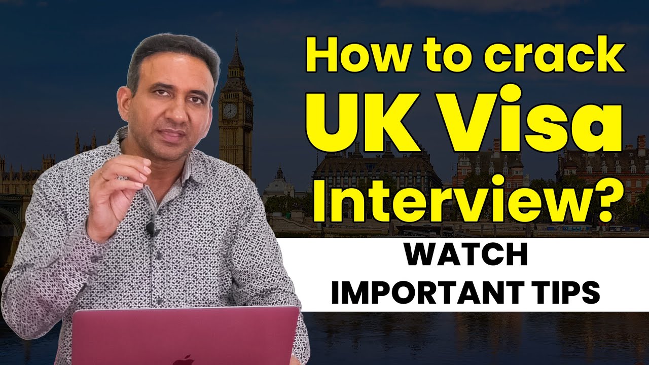 How to crack UK Visa Interview? | Watch Important Tips