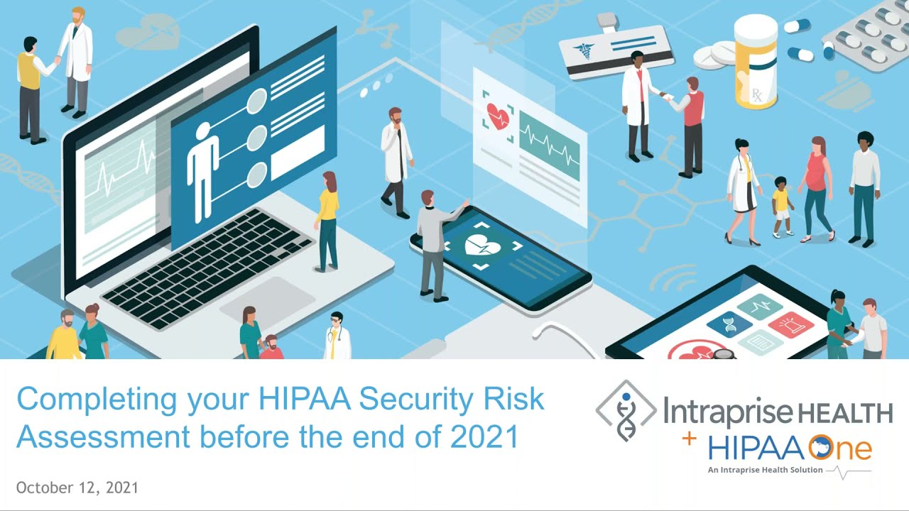 Completing your HIPAA Security Risk Assessment before the end of 2021