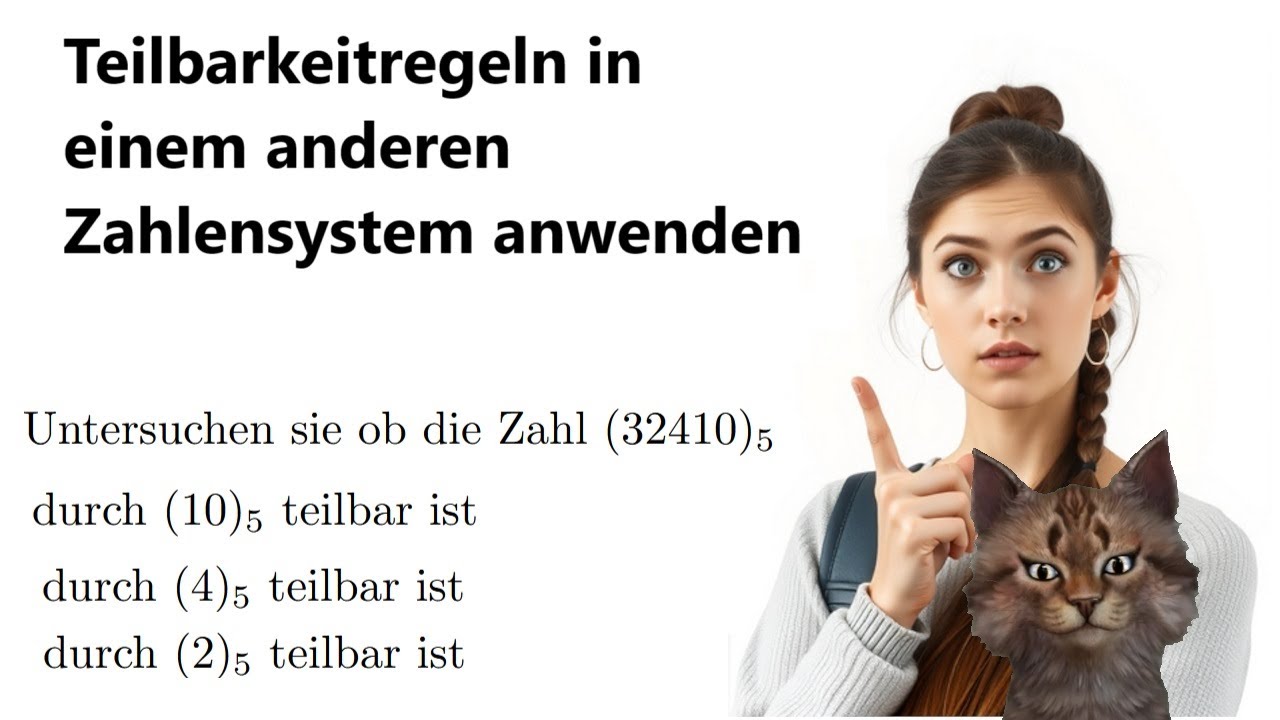 Wann/Wie wendet man Teilbarkeitsregeln in einem anderen Zahlenssystem an. Erklärung mit Beispielen