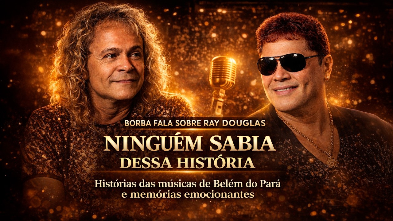ANTES DE PARTIR RAY DOUGLAS DEIXOU UMA HISTÓRIA QUE BORBA CONTOU AGORA