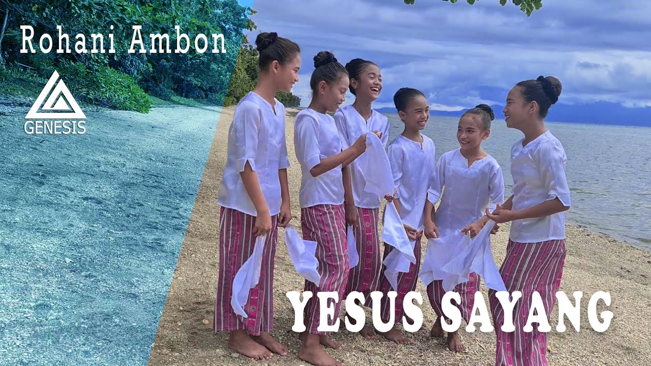Rohani Ambon_ YESUS SAYANG_Genesis Choir ft.  Chaverim