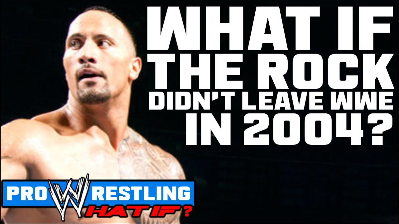 What If...The Rock DIDN'T Leave WWE In 2004?