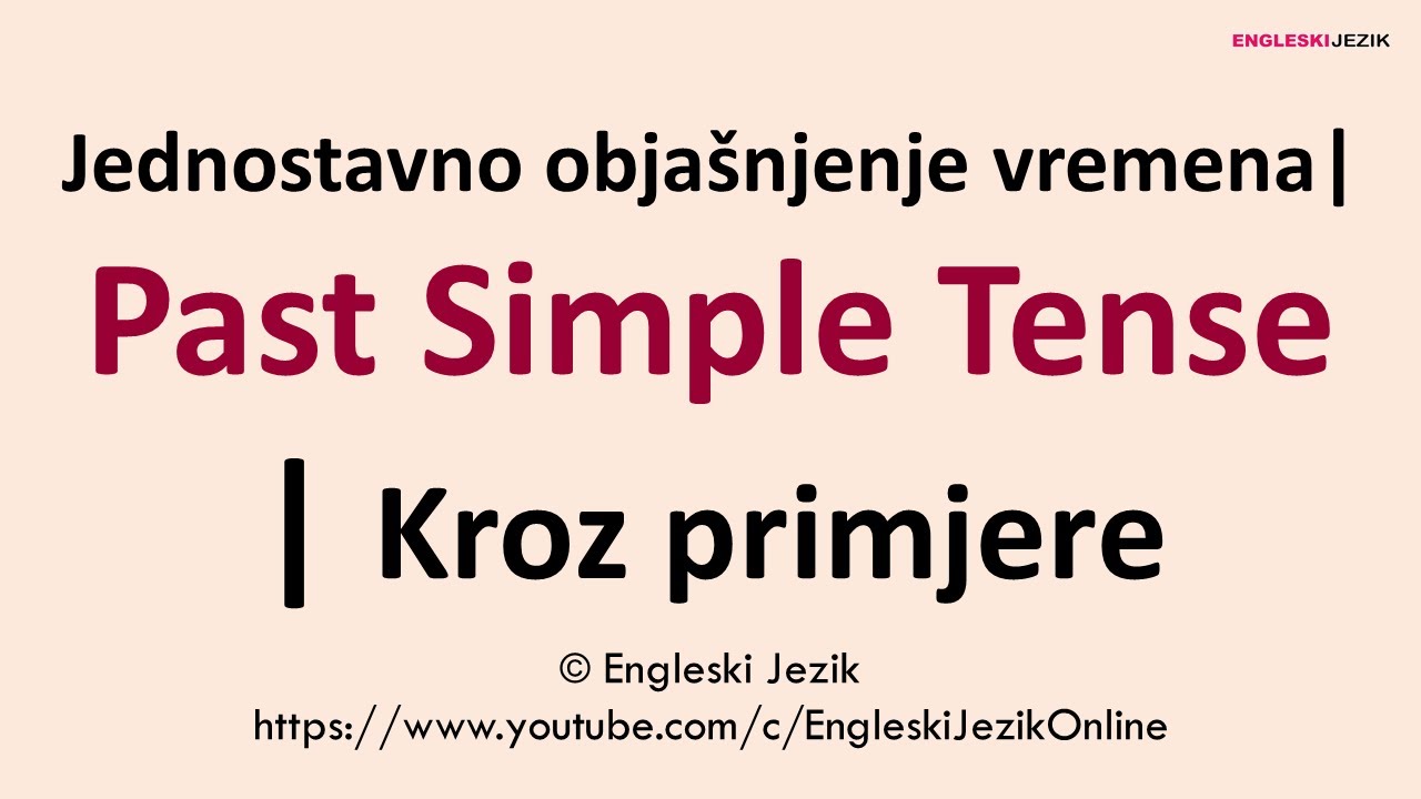 Jednostavno objašnjenje vremena | Past Simple Tense | Kroz primjere