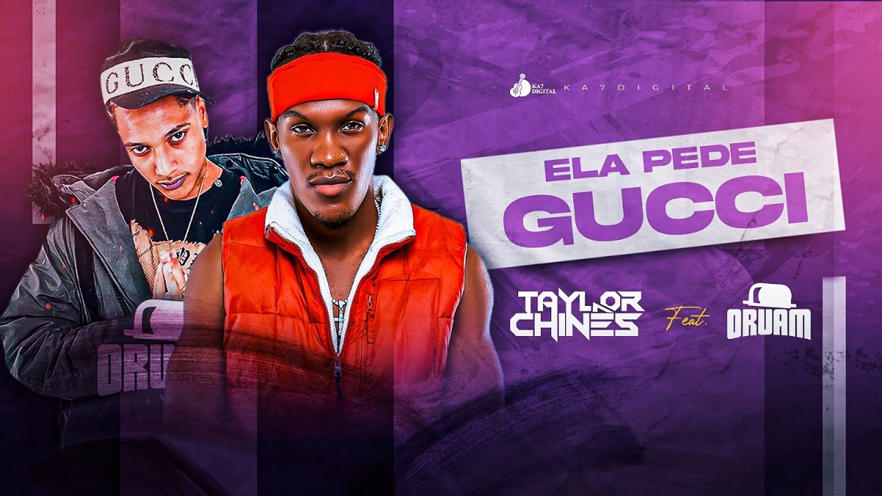 Taylor Chinês X ORUAM ANGOLANO - Ela pede Gucci (Anelka Visualizer)4K