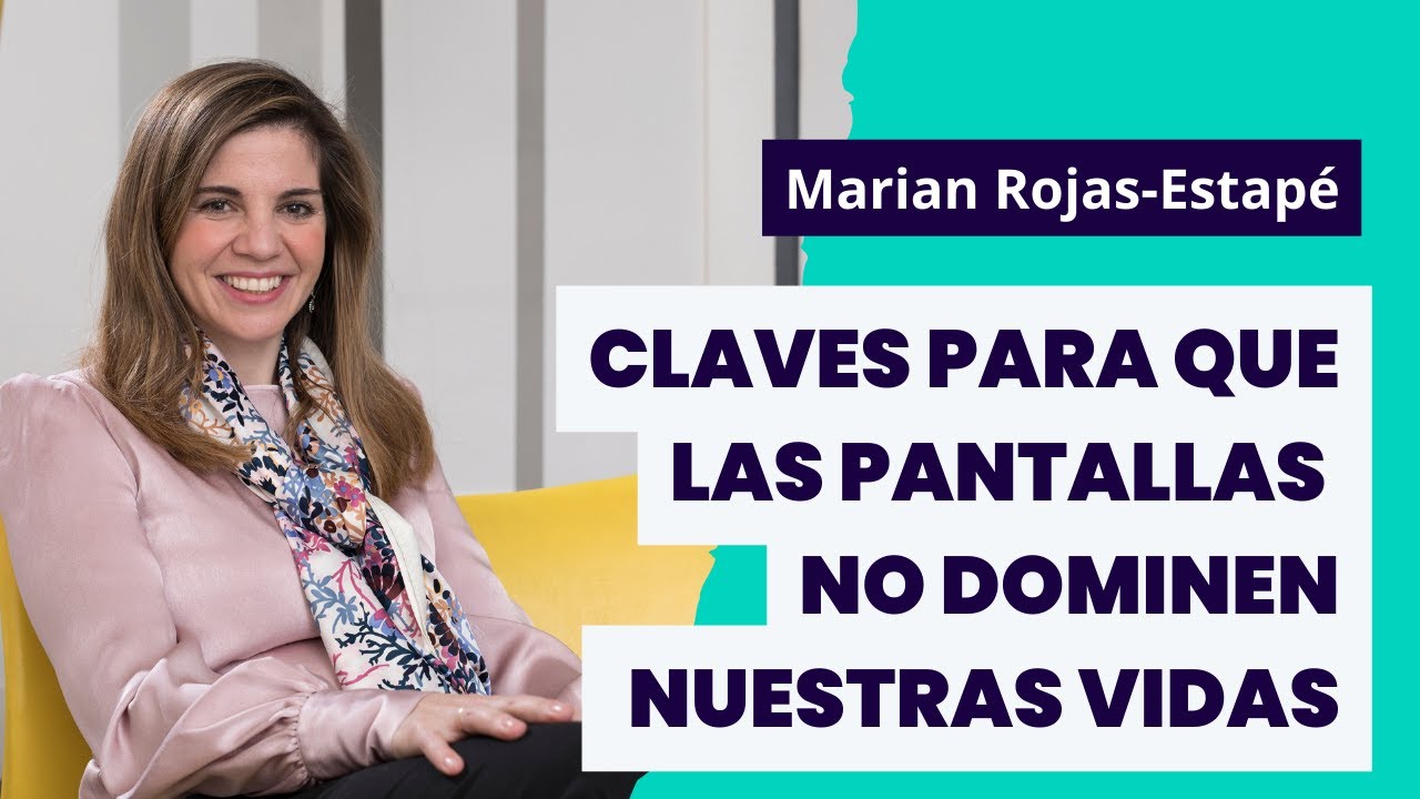 Marian Rojas Estapé: claves para que las pantallas no dominen nuestras vidas