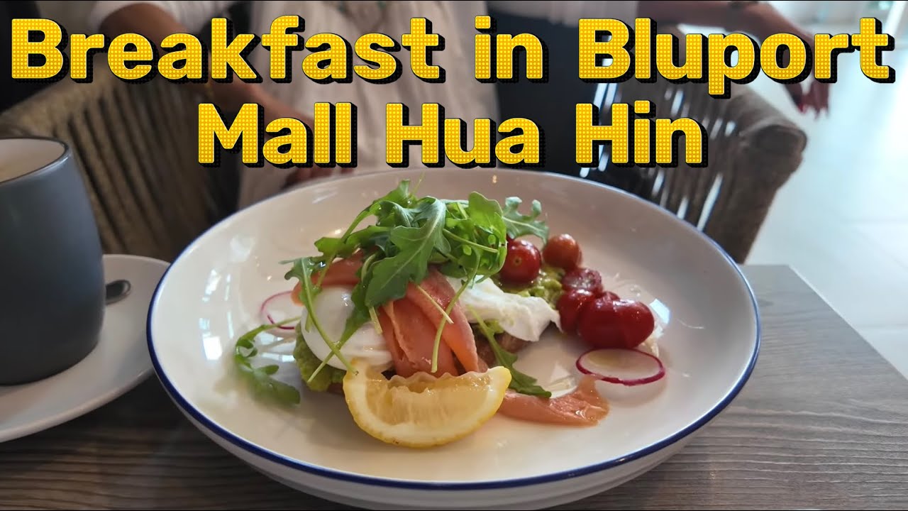 🥞 Breakfast in Bluport Hua Hin Mall – Thai & Western Food
