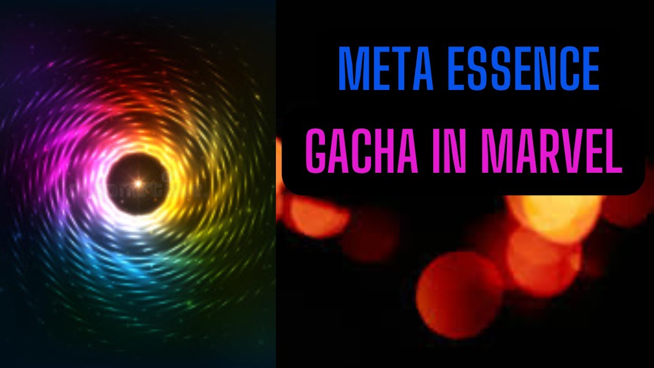 Meta Essence Gacha in Marvel | Part 1