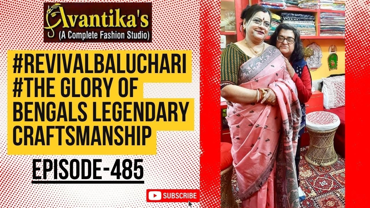 AVANTIKA`S  || #RevivalBaluchari #The Glory Of Bengals Legendary Craftsmanship || Episode-485 ||