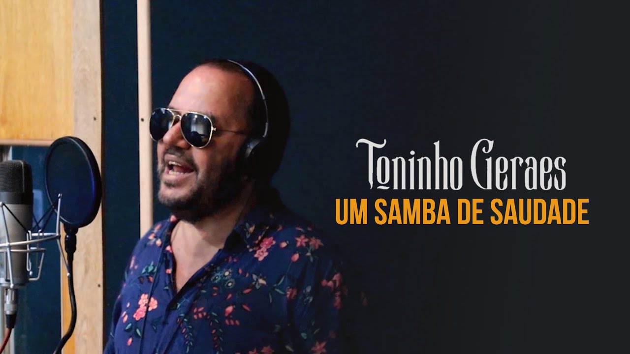 Toninho Geraes - Um Samba de Saudade (Clipe Oficial)