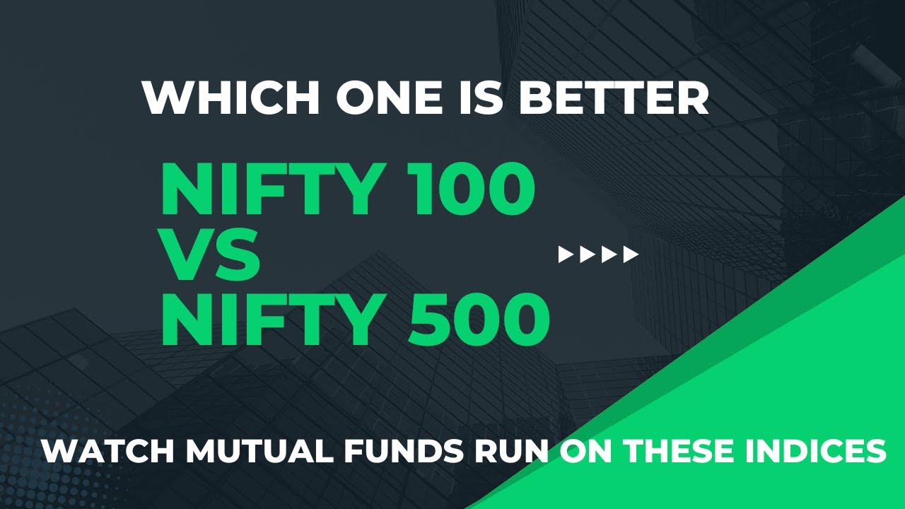 Nifty 100 VS NIFTY 500 | Nifty 100 | NIFTY 500 | Which one is better | Nifty 100 VS NIFTY 500